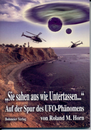 Roland M. Horn: "Sie sahen aus wie Untertassen"